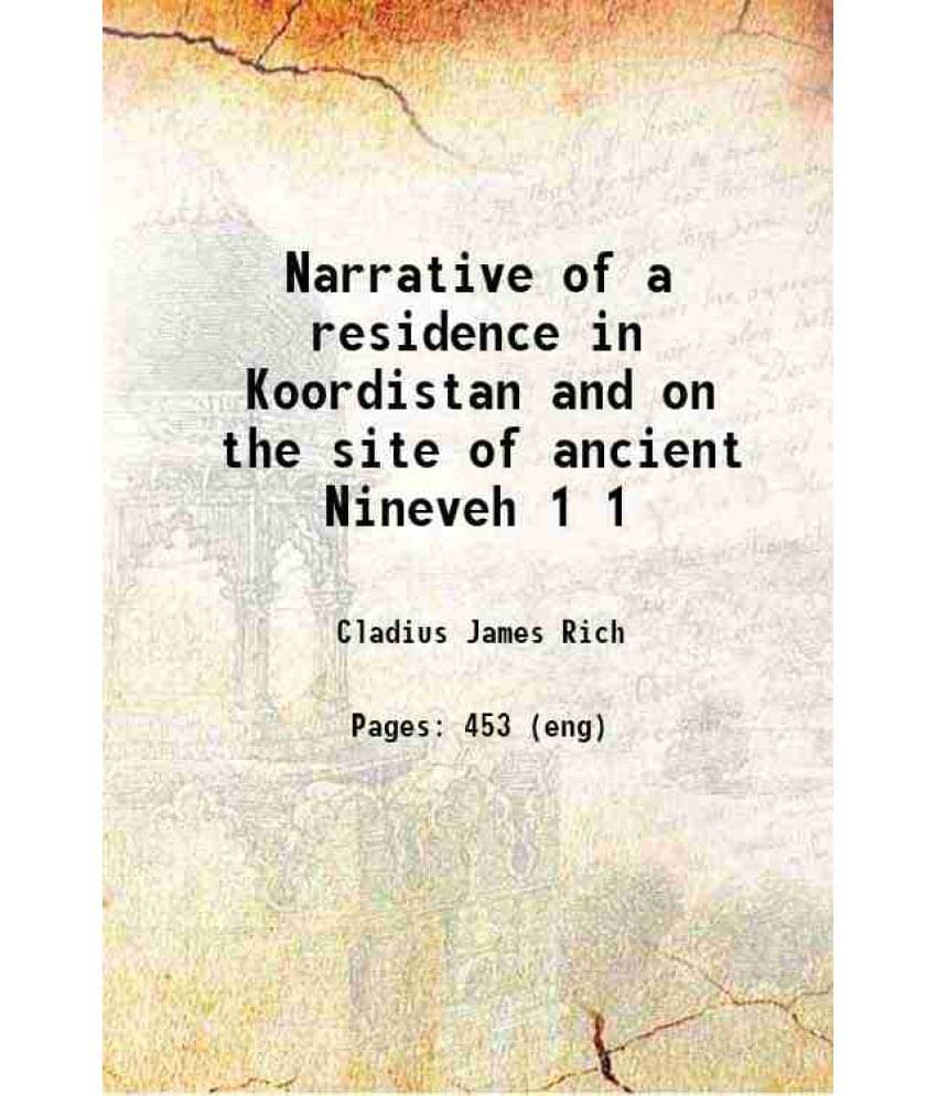 Narrative Of A Residence In Koordistan And On The Site Of Ancient Nineveh Volume 1 1836 Narrative Of A Residence In Koordistan And On The Site Of Ancient Nineveh Volume 1 1836