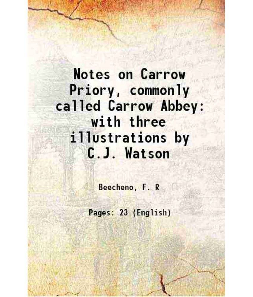 Notes On Carrow Priory, Commonly Called Carrow Abbey With Three Illustrations By C.J. Watson 1888 Notes On Carrow Priory, Commonly Called Carrow Abbey With Three Illustrations By C.J. Watson 1888