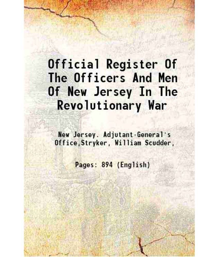 Official Register Of The Officers And Men Of New Jersey In The Revolutionary War 1872 Official Register Of The Officers And Men Of New Jersey In The Revolutionary War 1872