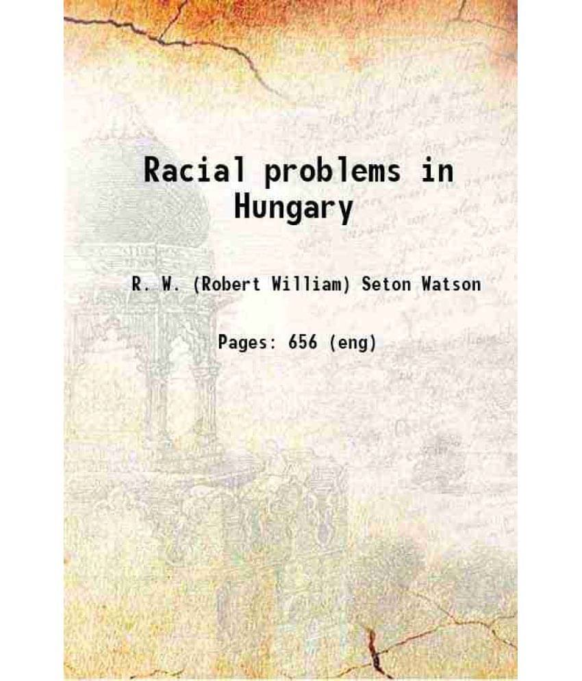 Racial Problems In Hungary 1908 Racial Problems In Hungary 1908