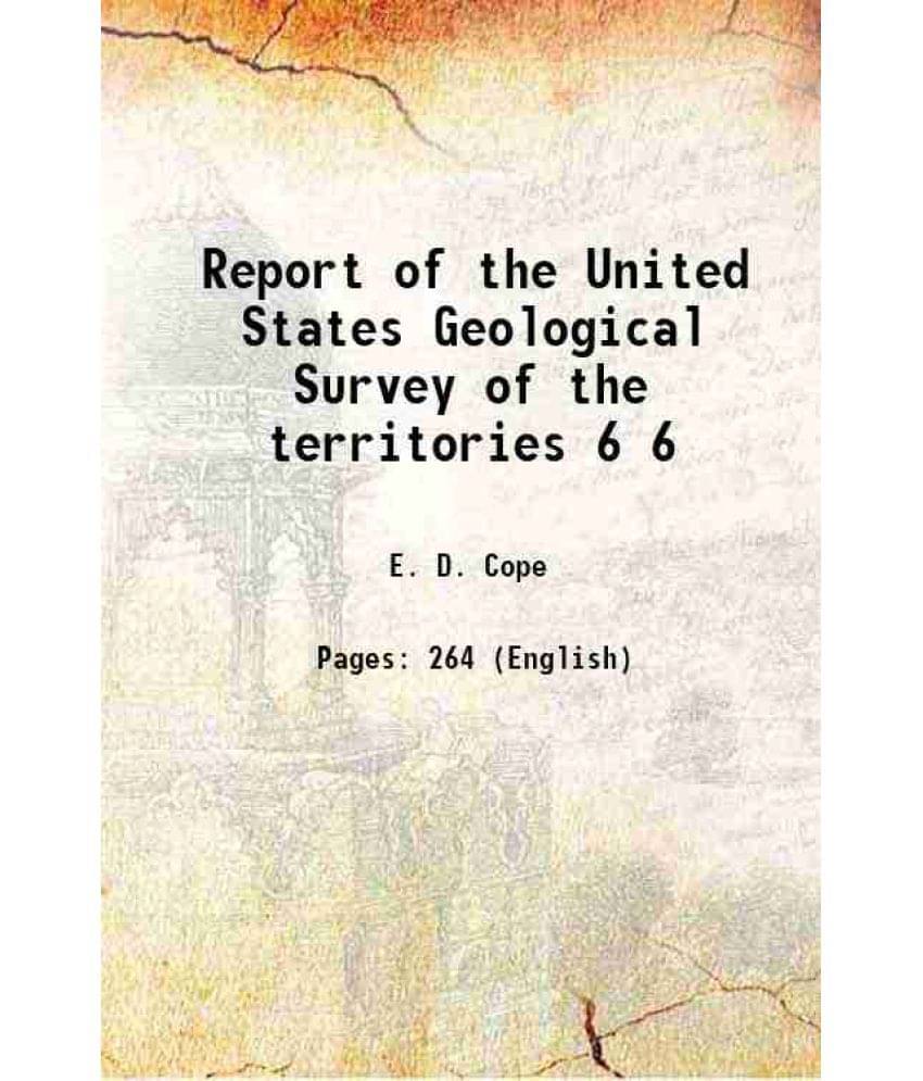 Report Of The United States Geological Survey Of The Territories Volume 6 1874 Report Of The United States Geological Survey Of The Territories Volume 6 1874