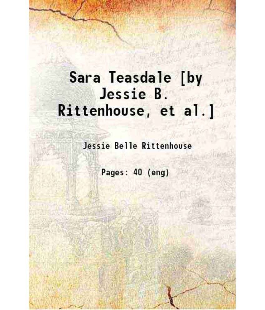 Sara Teasdale By Jessie B. Rittenhouse, Et Al. Sara Teasdale By Jessie B. Rittenhouse, Et Al.