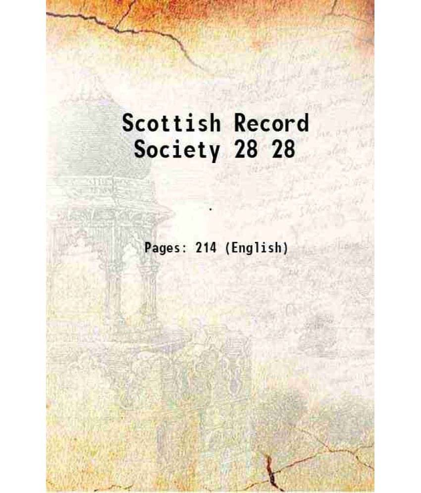 Scottish Record Society Volume 28 Scottish Record Society Volume 28