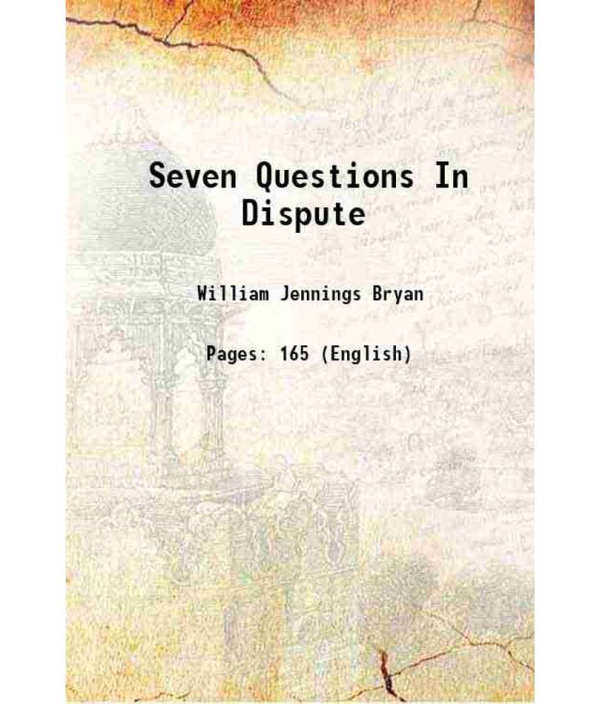 Seven Questions In Dispute 1924 Seven Questions In Dispute 1924