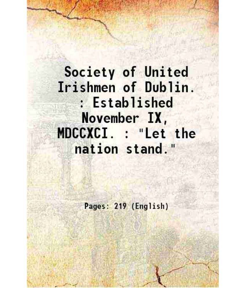 Society Of United Irishmen Of Dublin. : Established November Ix, Mdccxci. : Let The Nation Stand. 1794 Society Of United Irishmen Of Dublin. : Established November Ix, Mdccxci. : Let The Nation Stand. 1794