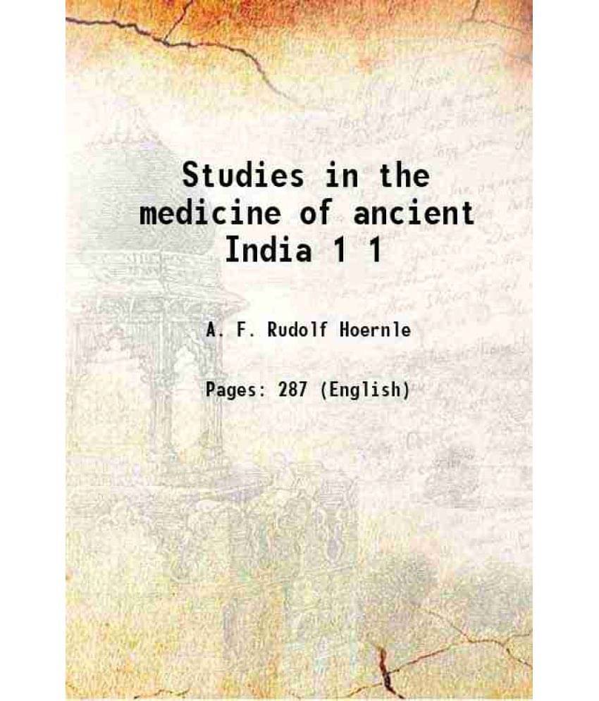 Studies In The Medicine Of Ancient India Volume 1 1907 Studies In The Medicine Of Ancient India Volume 1 1907