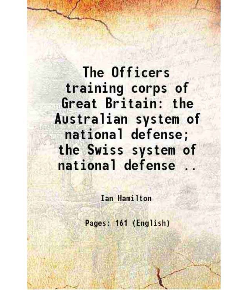 The Officers Training Corps Of Great Britain The Australian System Of National Defense The Swiss System Of National Defense -.. The Officers Training Corps Of Great Britain The Australian System Of National Defense The Swiss System Of National Defense -..
