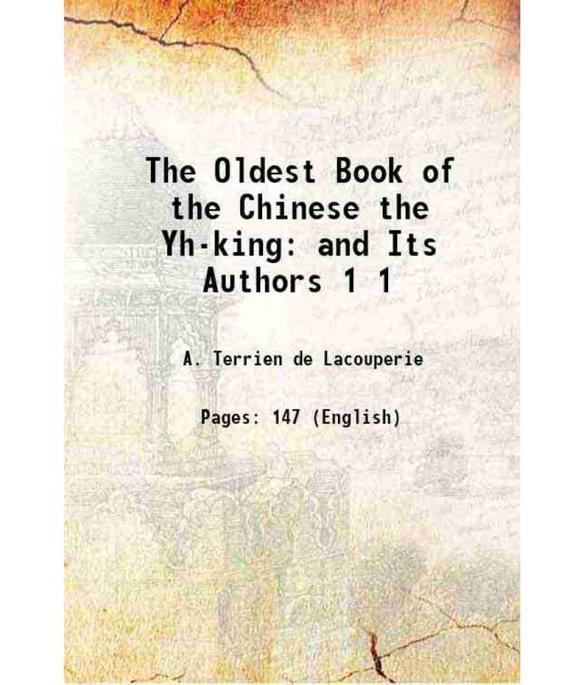     			The Oldest Book Of The Chinese The Yh-King And Its Authors Volume 1 1892