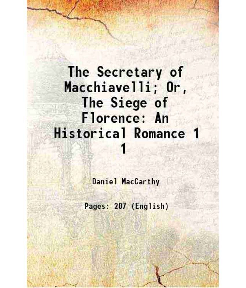     			The Secretary Of Macchiavelli Or, The Siege Of Florence: An Historical Romance Volume 1 1841