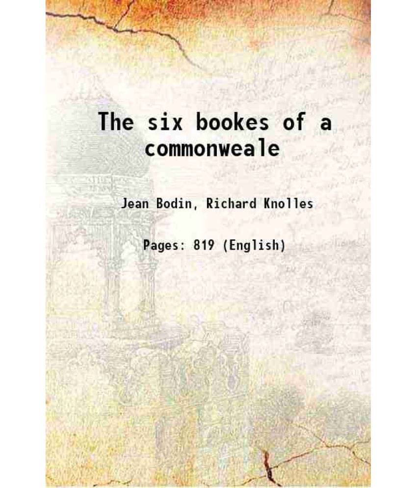     			The Six Bookes Of A Commonweale 1606