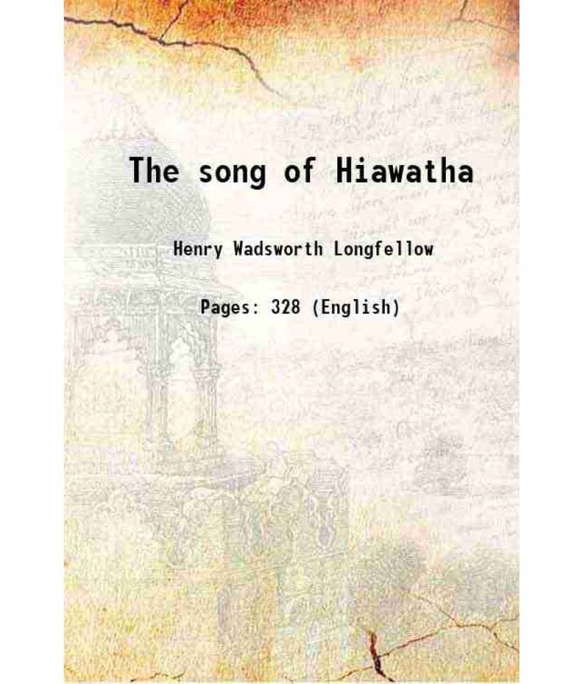 The Song Of Hiawatha 1898 The Song Of Hiawatha 1898