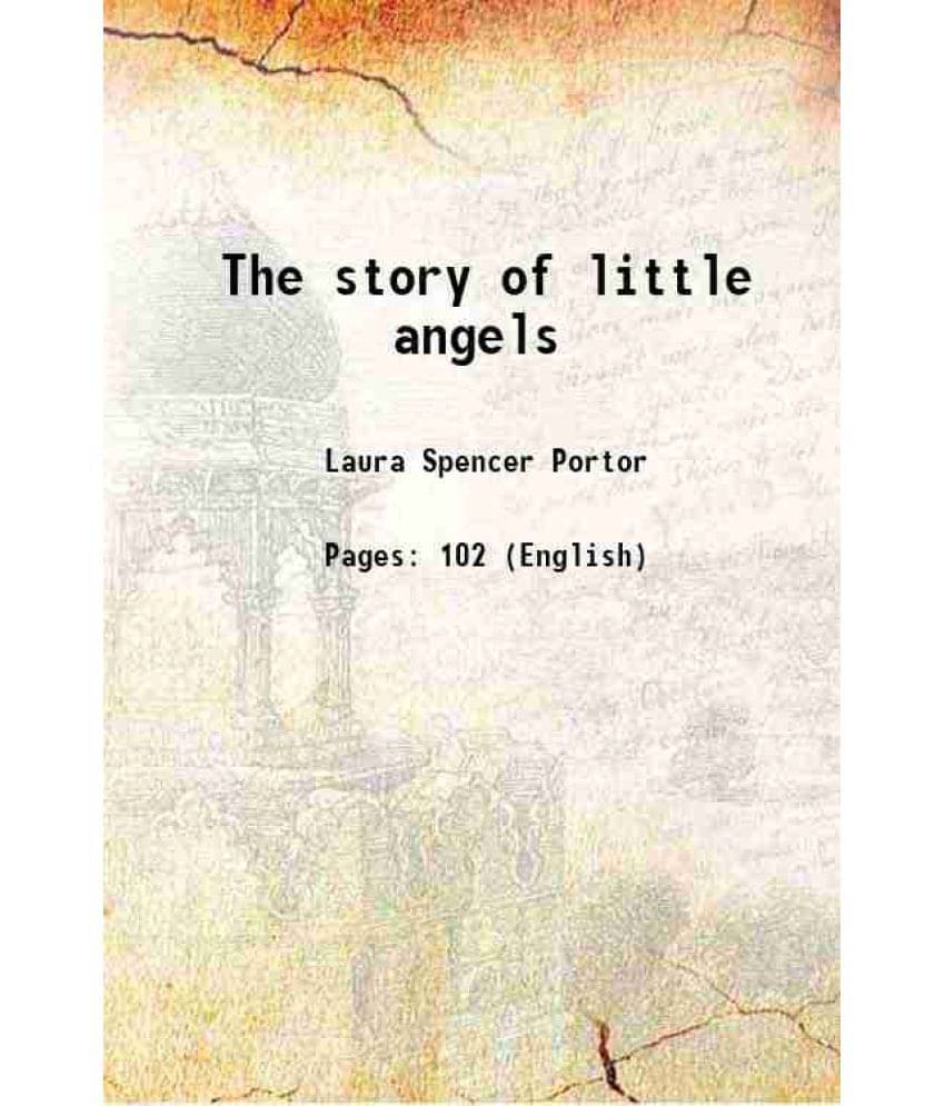 The Story Of Little Angels 1917 The Story Of Little Angels 1917