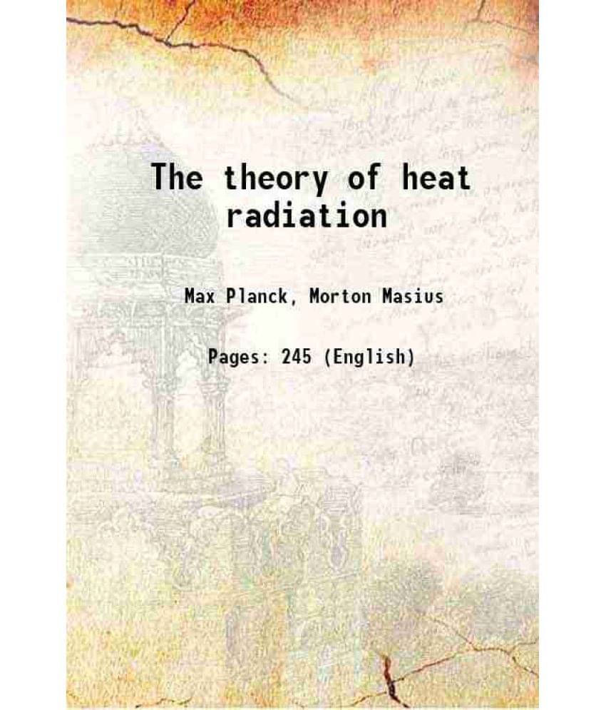 The Theory Of Heat Radiation The Theory Of Heat Radiation