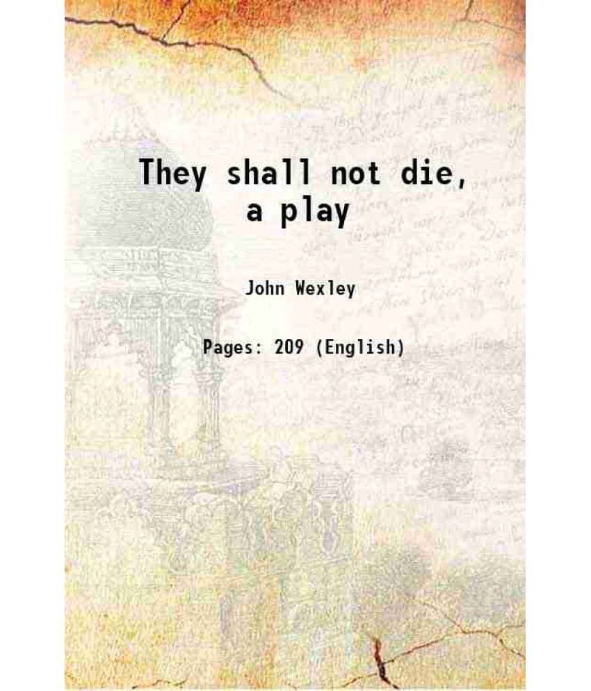 They Shall Not Die, A Play 1934 They Shall Not Die, A Play 1934