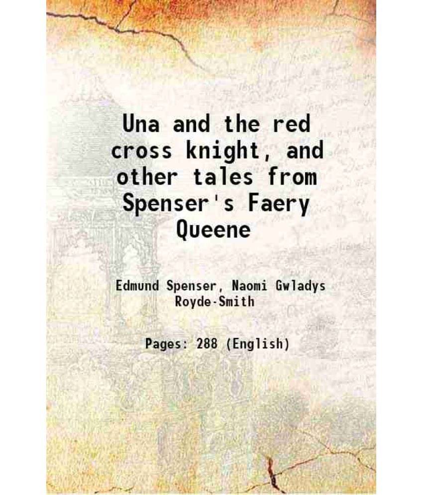     			Una And The Red Cross Knight, And Other Tales From Spenser'S Faery Queene 1905