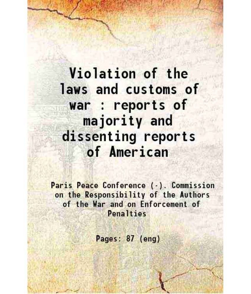 Violation Of The Laws And Customs Of War : Reports Of Majority And Dissenting Reports Of American 1919 Violation Of The Laws And Customs Of War : Reports Of Majority And Dissenting Reports Of American 1919