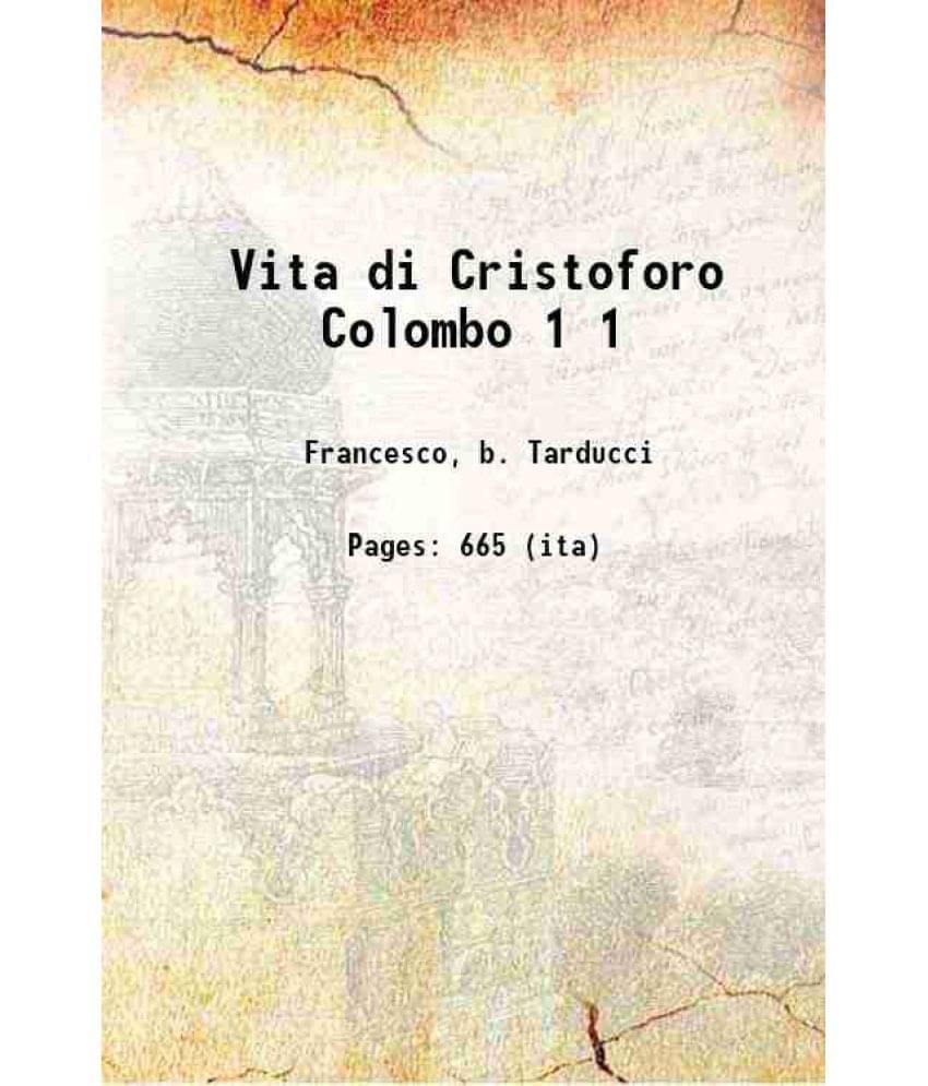 Vita Di Cristoforo Colombo Volume 1 1892 Vita Di Cristoforo Colombo Volume 1 1892