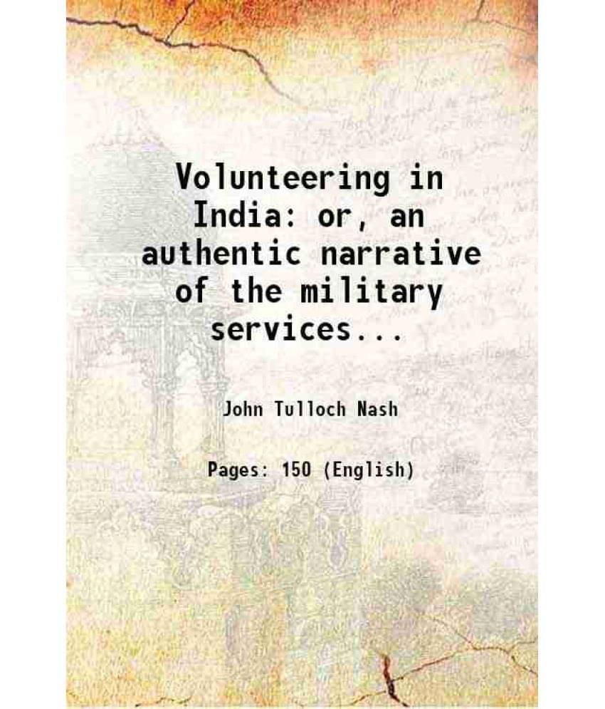     			Volunteering In India Or, An Authentic Narrative Of The Military Services... 1893