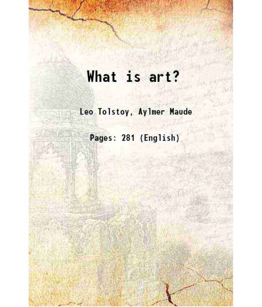 What Is Art? 1904 What Is Art? 1904