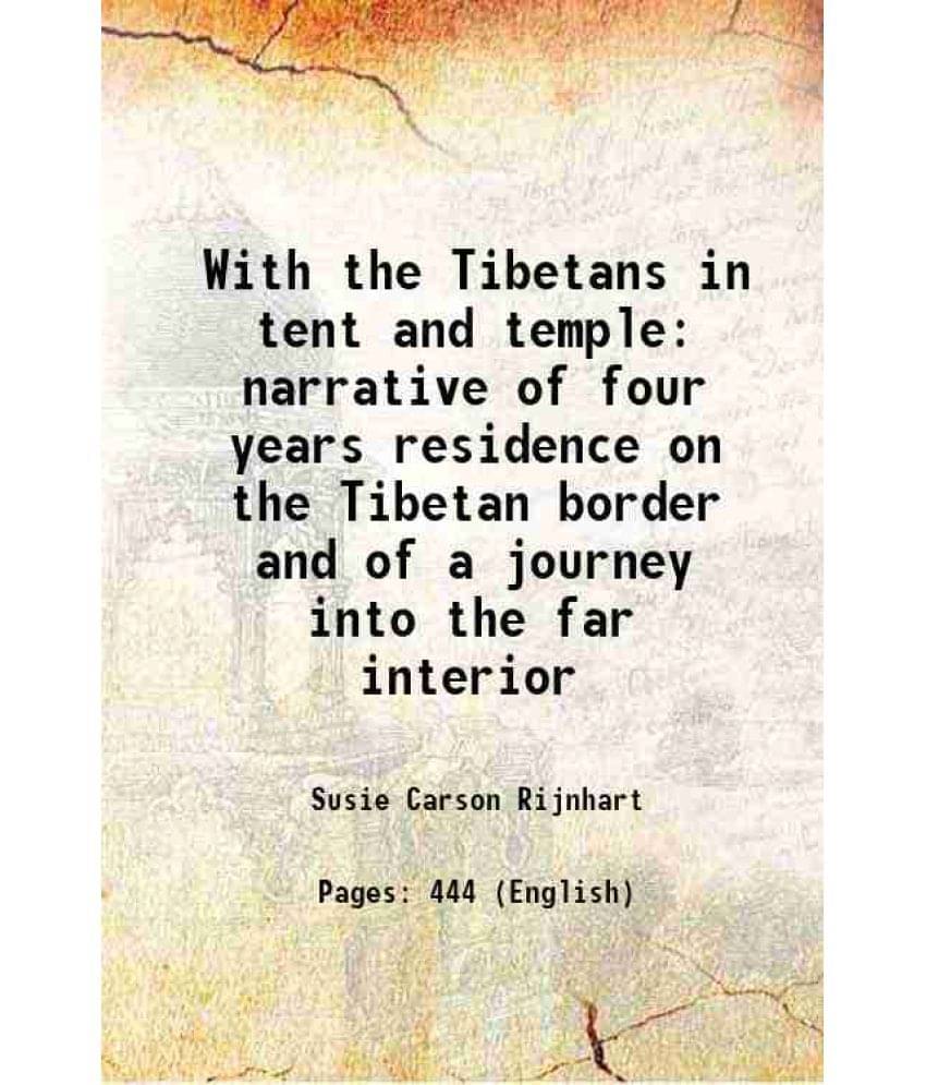     			With The Tibetans In Tent And Temple Narrative Of Four Years Residence On The Tibetan Border And Of A Journey Into The Far In-..