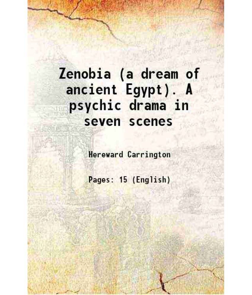 Zenobia (A Dream Of Ancient Egypt). A Psychic Drama In Seven Scenes 1916 Zenobia (A Dream Of Ancient Egypt). A Psychic Drama In Seven Scenes 1916