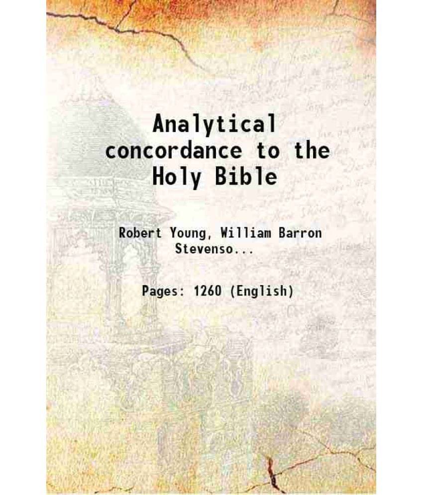 Analytical Concordance To The Holy Bible Analytical Concordance To The Holy Bible