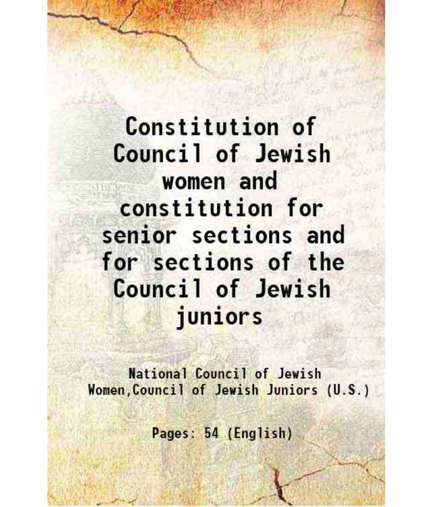 Constitution Of Council Of Jewish Women And Constitution For Senior Sections And For Sections Of The Council Of Jewish Junior-.. Constitution Of Council Of Jewish Women And Constitution For Senior Sections And For Sections Of The Council Of Jewish Junior-..