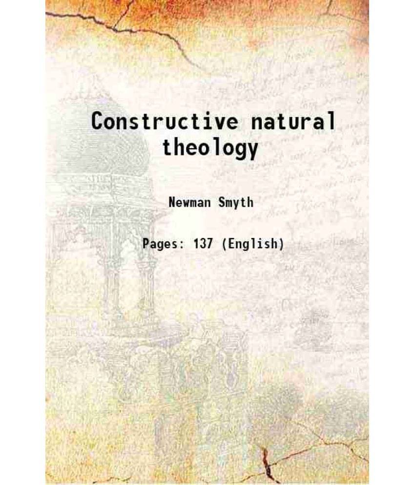     			Constructive Natural Theology 1913