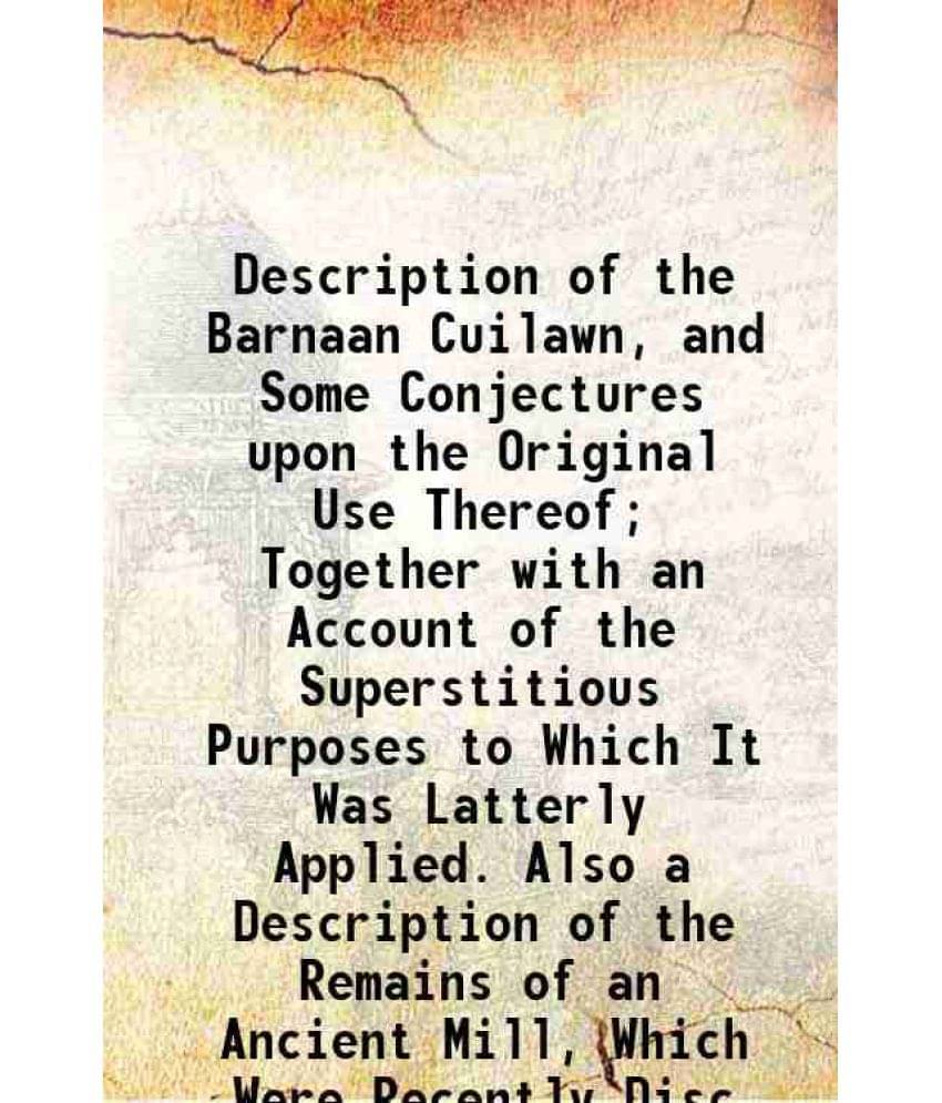 Description Of The Barnaan Cuilawn, And Some Conjectures Upon The Original Use Thereof Together With An Account Of The Vol. 14.. Description Of The Barnaan Cuilawn, And Some Conjectures Upon The Original Use Thereof Together With An Account Of The Vol. 14..