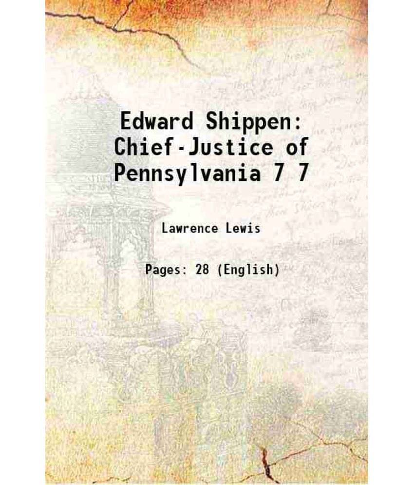 Edward Shippen Chief-Justice Of Pennsylvania Volume 7 1883 Edward Shippen Chief-Justice Of Pennsylvania Volume 7 1883