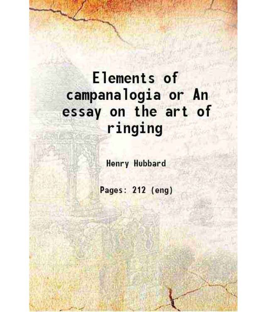 Elements Of Campanalogia Or An Essay On The Art Of Ringing 1868 Elements Of Campanalogia Or An Essay On The Art Of Ringing 1868