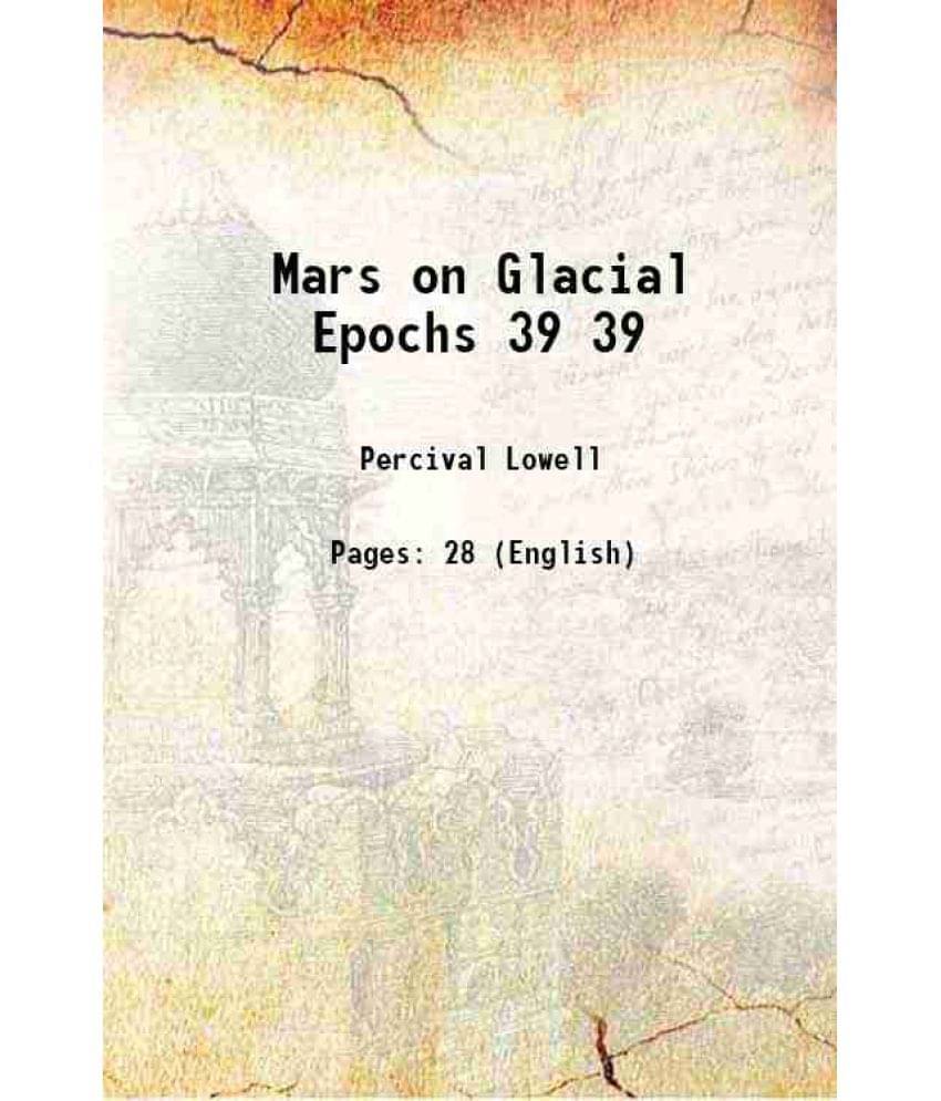 Mars On Glacial Epochs Volume 39 1900 Mars On Glacial Epochs Volume 39 1900
