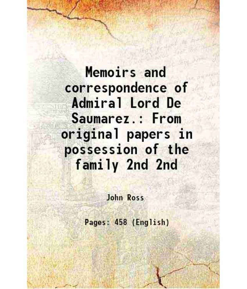 Memoirs And Correspondence Of Admiral Lord De Saumarez. From Original Papers In Possession Of The Family Volume 2Nd 1838 Memoirs And Correspondence Of Admiral Lord De Saumarez. From Original Papers In Possession Of The Family Volume 2Nd 1838