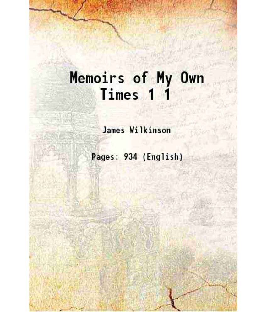 Memoirs Of My Own Times Volume 1 1816 Memoirs Of My Own Times Volume 1 1816