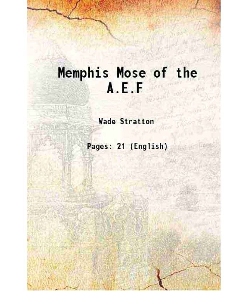 Memphis Mose Of The A.E.F 1921 Memphis Mose Of The A.E.F 1921