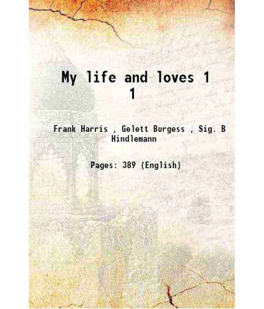 My Life And Loves Volume 1 1924 My Life And Loves Volume 1 1924