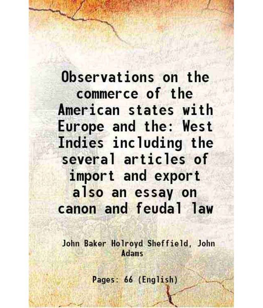 Observations On The Commerce Of The American States With Europe And The West Indies Including The Several Articles Of Import -.. Observations On The Commerce Of The American States With Europe And The West Indies Including The Several Articles Of Import -..