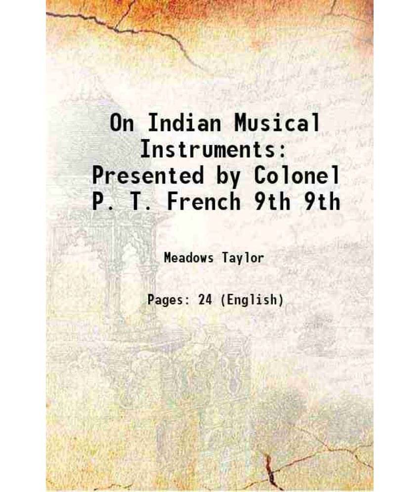 On Indian Musical Instruments Presented By Colonel P. T. French Volume 9Th 1864 On Indian Musical Instruments Presented By Colonel P. T. French Volume 9Th 1864