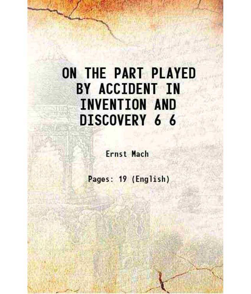 On The Part Played By Accident In Invention And Discovery Volume 6 1896 On The Part Played By Accident In Invention And Discovery Volume 6 1896