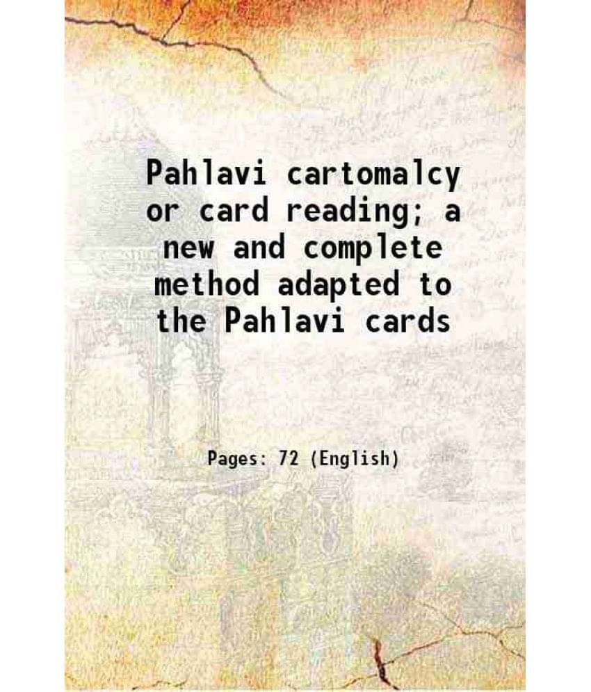 Pahlavi Cartomalcy Or Card Reading A New And Complete Method Adapted To The Pahlavi Cards 1904 Pahlavi Cartomalcy Or Card Reading A New And Complete Method Adapted To The Pahlavi Cards 1904