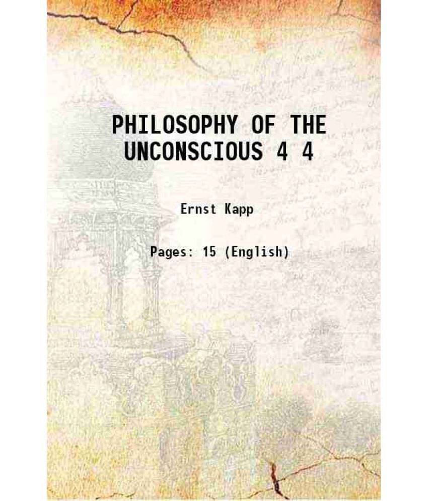 Philosophy Of The Unconscious Volume 4 1870 Philosophy Of The Unconscious Volume 4 1870