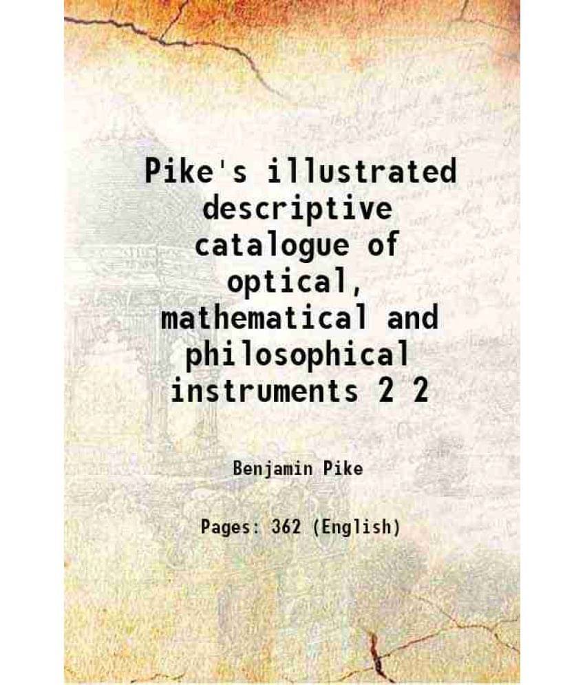 Pike'S Illustrated Descriptive Catalogue Of Optical, Mathematical And Philosophical Instruments Volume 2 1848 Pike'S Illustrated Descriptive Catalogue Of Optical, Mathematical And Philosophical Instruments Volume 2 1848