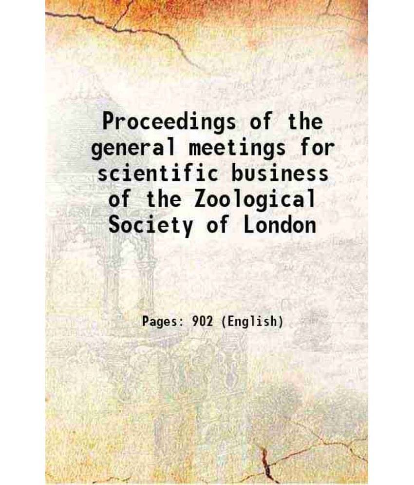 Proceedings Of The General Meetings For Scientific Business Of The Zoological Society Of London 1887 Proceedings Of The General Meetings For Scientific Business Of The Zoological Society Of London 1887