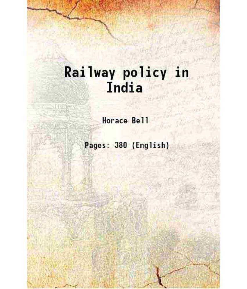 Railway Policy In India 1894 Railway Policy In India 1894