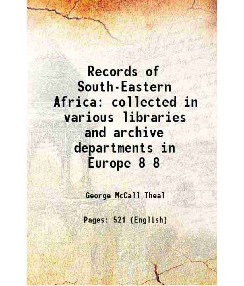 Records Of South-Eastern Africa Collected In Various Libraries And Archive Departments In Europe Volume 8 Records Of South-Eastern Africa Collected In Various Libraries And Archive Departments In Europe Volume 8
