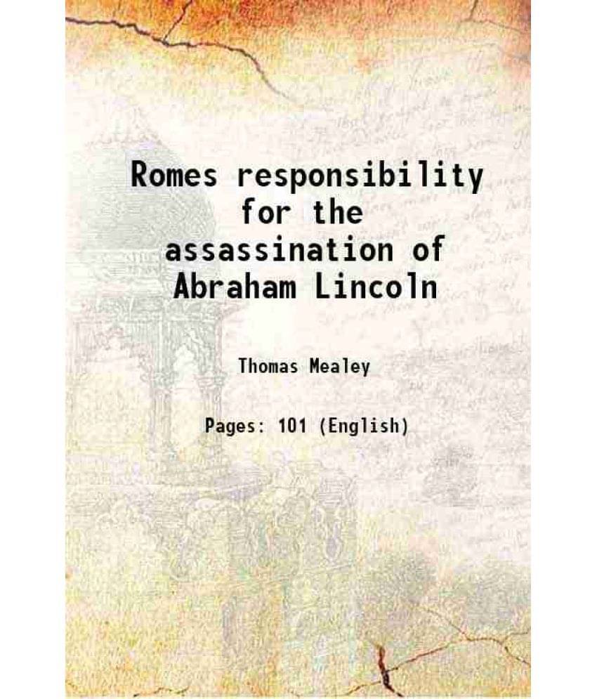 Romes Responsibility For The Assassination Of Abraham Lincoln 1897 Romes Responsibility For The Assassination Of Abraham Lincoln 1897