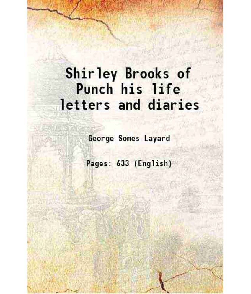 Shirley Brooks Of Punch His Life Letters And Diaries 1907 Shirley Brooks Of Punch His Life Letters And Diaries 1907