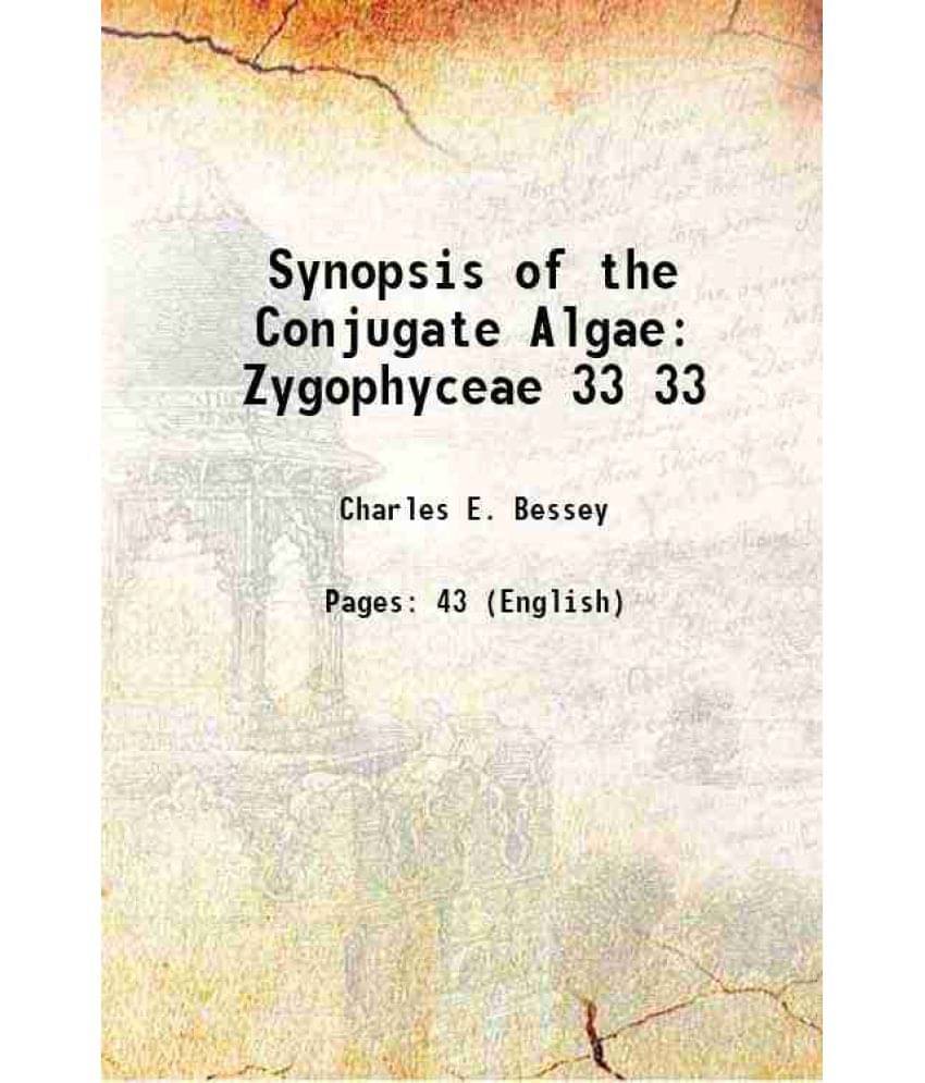 Synopsis Of The Conjugate Algae Zygophyceae Volume 33 1914 Synopsis Of The Conjugate Algae Zygophyceae Volume 33 1914