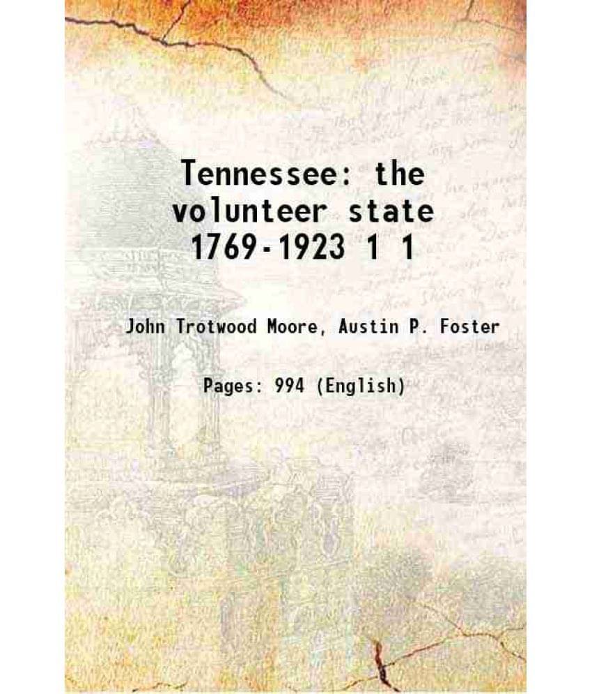 Tennessee The Volunteer State 1769-1923 Volume 1 1923 Tennessee The Volunteer State 1769-1923 Volume 1 1923