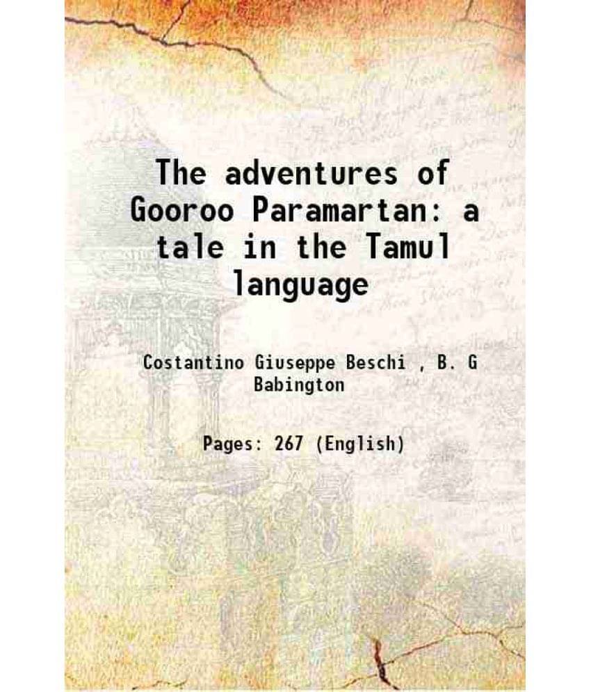 The Adventures Of Gooroo Paramartan A Tale In The Tamul Language 1822 The Adventures Of Gooroo Paramartan A Tale In The Tamul Language 1822
